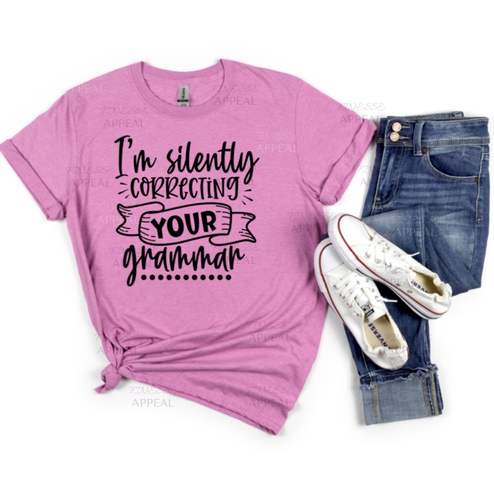 "I'm Silently Correcting Your Grammar" Funny Sarcastic Tee; Sizes S, M, L, XL